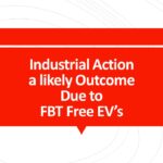 Industrial Action a likely Outcome Due to FBT Free EV’s